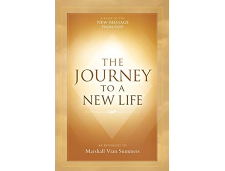Livro The Journey to a New Life de Marshall Vian Summers (Inglês)