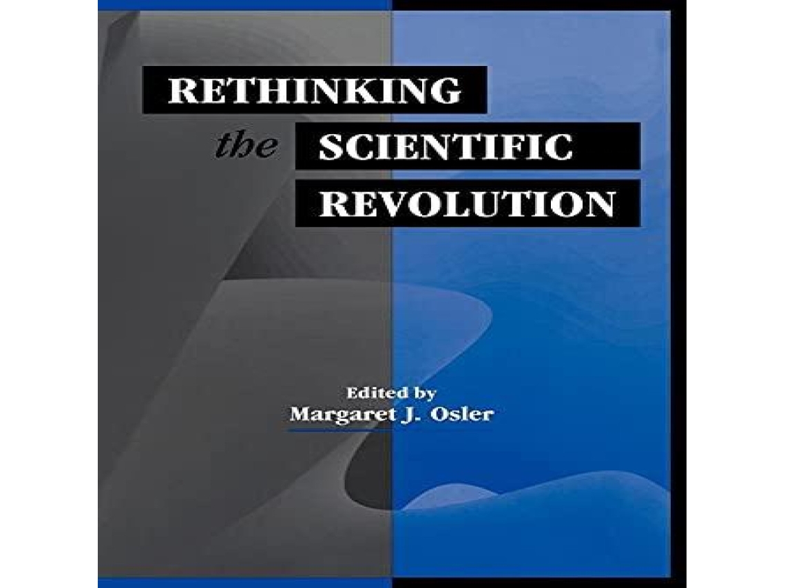Livro Rethinking the Scientific Revolution de Margaret J Osler (Inglês)
