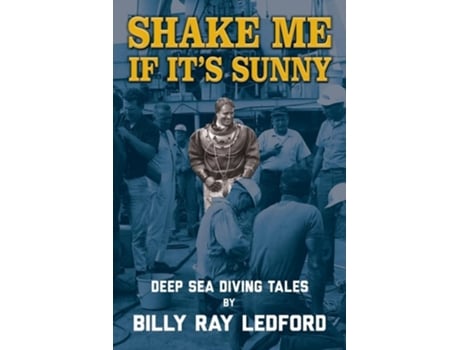 Livro Shake Me If Its Sunny De Billy Ray Ledford (inglês)