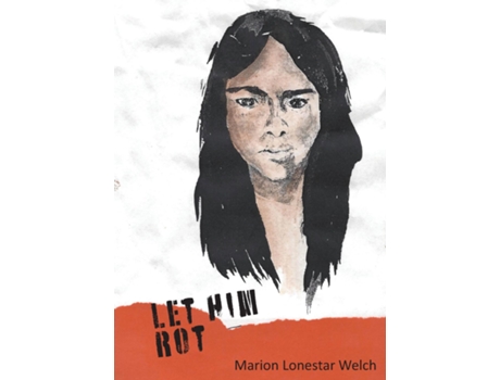 Livro Let Him Rot De Marion Lonestar Welch (inglês)
