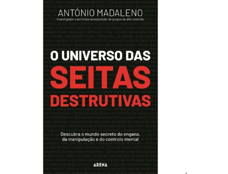 O Universo das Seitas Destrutivas ANTÓNIO MADALENO
