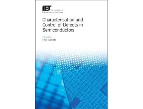 Livro characterisation and control of defects in semiconductors de edited by filip tuomisto (inglês)