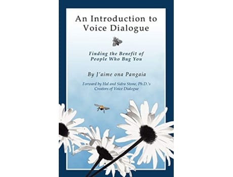 Livro An Introduction to Voice Dialogue Finding the Benefit of People Who Bug You de Jaime ona Pangaia (Inglês)