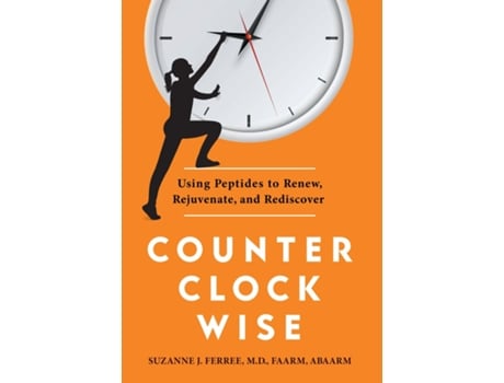 Livro Counterclockwise Using Peptides to Renew, Rejuvenate, and Rediscover de Suzanne J Ferree (Inglês)