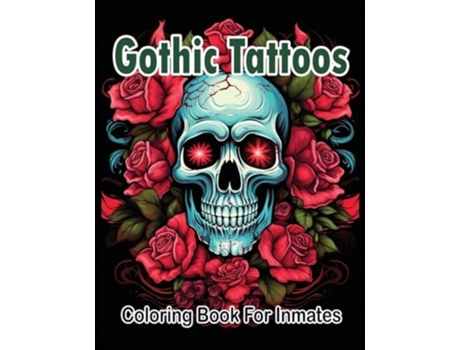 Livro Gothic Tattoos coloring book for Inmates de Sureshot Books Publishing LLC (Inglês)