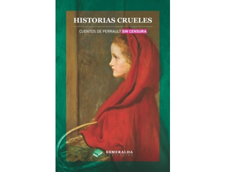 Livro Historias crueles Cuentos de Perrault sin censura de Charles Perrault (Espanhol)