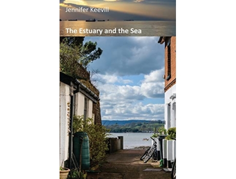 Livro The Estuary and the Sea de Jennifer Keevill (Inglês)