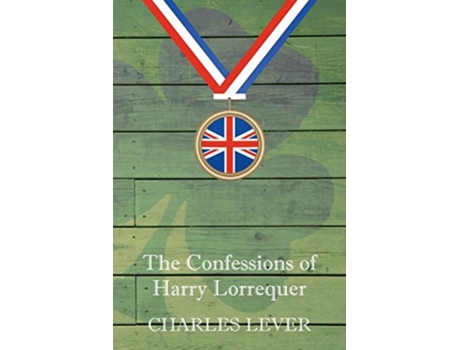 Livro The Confessions of Harry Lorrequer de Charles Lever (Inglês)