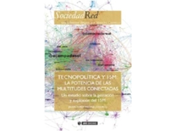 Livro Tecnopolítica Y 15M La Potencia De Las Multitudes Conectadas. Un Estudio Sobre La Gestación Y Explo de Javier Toret Medina (Espanhol)