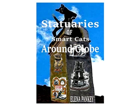 Livro Statuaries of Cats Around The Globe de Elena Pankey (Inglês)