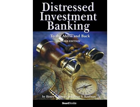 Livro Distressed Investment Banking To the Abyss and Back Second Edition de Peter S Kaufman e Henry F Owsley (Inglês - Capa Dura)
