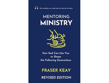 Livro Mentoring Ministry How God Can Use You to Shape the Following Generations de Fraser Keay (Inglês)