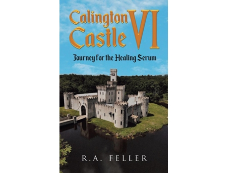 Livro Calington Castle VI Journey for the Healing Serum de RA Feller (Inglês)