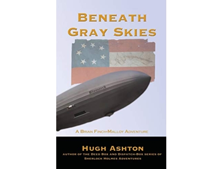 Livro Beneath Gray Skies A Novel of a Past that Never Happened Brian FinchMalloy Adventure de Hugh Ashton (Inglês)