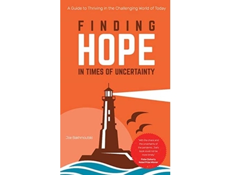 Livro Finding Hope In Times Of Uncertainty A Guide To Thriving In The Challenging World Of Today De Joe Bakhmoutski (inglês)