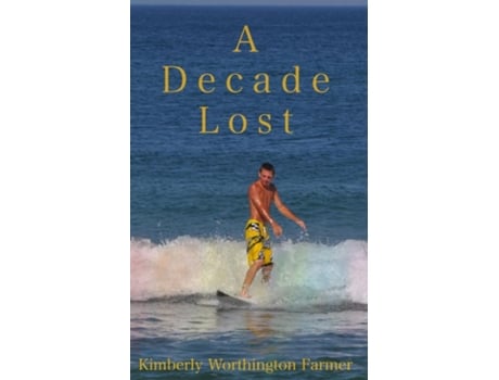 Livro A Decade Lost de Kimberly W Farmer (Inglês)