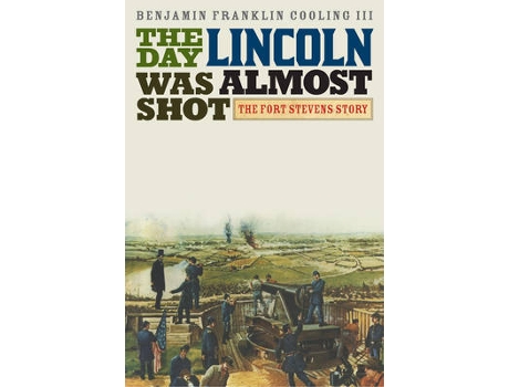 Livro the day lincoln was almost shot de cooling, benjamin franklin, iii (inglês)