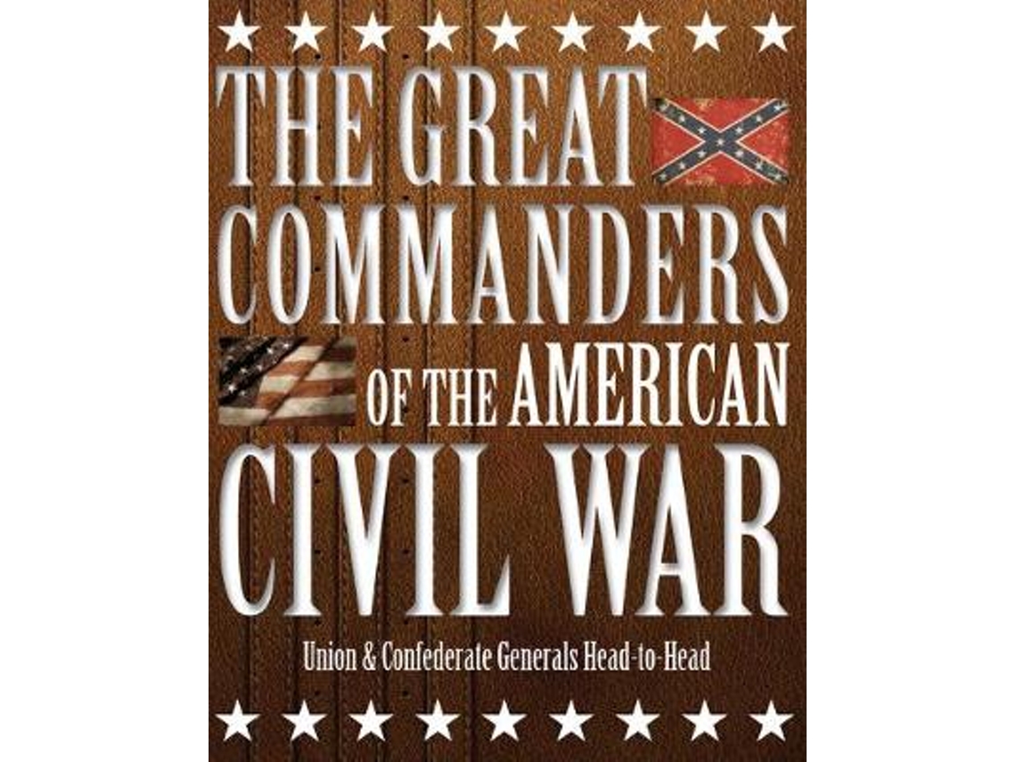Livro The Great Commanders of the American Civil War de Kevin J Dougherty (Inglês - Capa Dura)