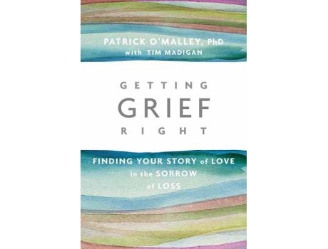 Livro Getting Grief Right de Phd Patrick O Malley e Tim Madigan (Inglês)