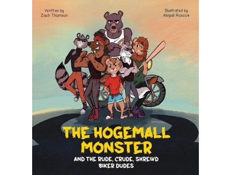 Livro The Hogemall Monster And The Rude, Crude, Shrewd Biker Dudes De Zach Thomson (inglês)