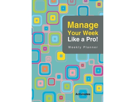 Livro Manage Your Week Like A Pro Weekly Planner De Activinotes (inglês)
