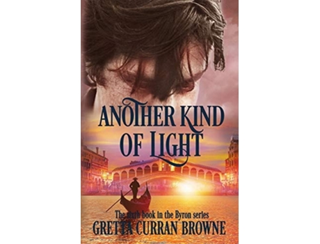 Livro Another Kind Of Light A Biographical Novel De Gretta Curran Browne (inglês)