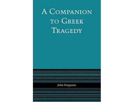 Livro A Companion to Greek Tragedy de John Ferguson (Inglês)