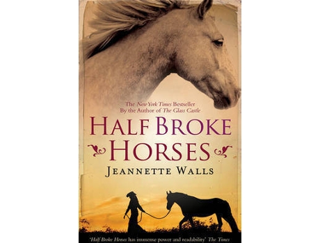 Livro Half Broke Horses de Jeannette Walls (Inglês - 2010)