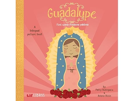 Livro Guadalupe First Words Primeras Palabras English and Spanish Edition de Patty Rodriguez Ariana Stein (Inglês)