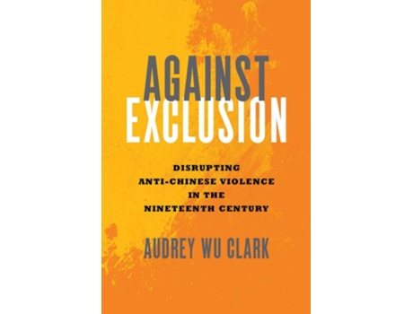 Livro Against Exclusion de Audrey Wu Clark (Inglês - Capa Dura)