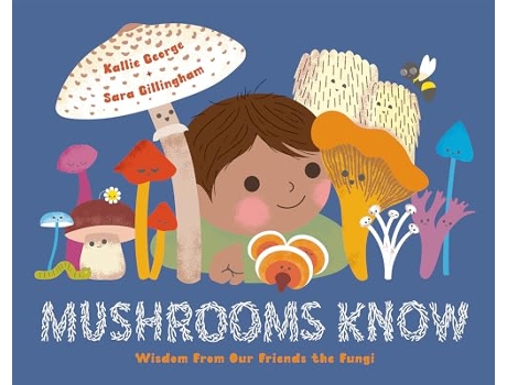 Livro Mushrooms Know de Kallie George (Inglês - Capa Dura)