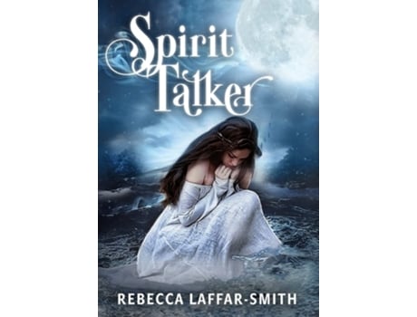 Livro Spirit Talker De Rebecca Laffar-smith (inglês - Capa Dura)