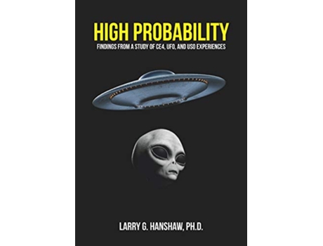Livro High Probability Findings From A Study of CE4 UFO and USO Experiences de Larry G Hanshaw Phd (Inglês)