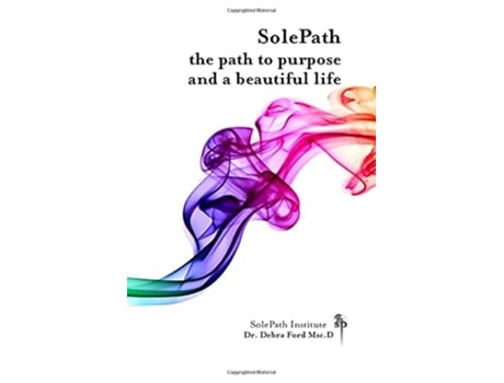 Livro SolePath the path to purpose and a beautiful life de Dr Debra Ford MscD (Inglês)