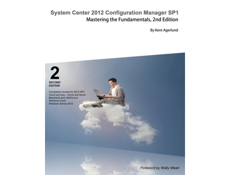 Livro System Center 2012 Configuration Manager Sp1 Mastering The Fundamentals, 2nd Edition De Kent Agerlund (inglês)