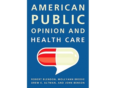 Livro American Public Opinion and Health Care de Robert J Blendon Mollyann Brodie John Benson Drew E Altman (Inglês)