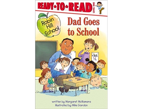 Livro Dad Goes to School de Margaret Mcnamara (Inglês - Capa Dura)