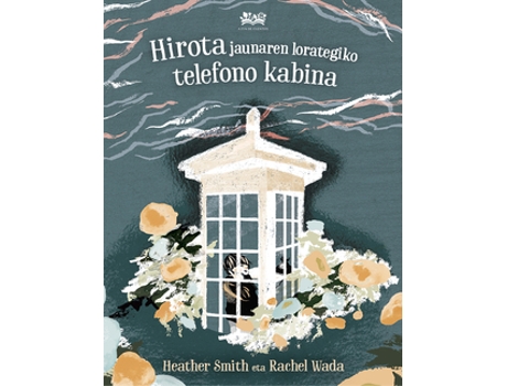 Livro Hirota Jaunaren Lorategiko Telefono Kabina de Smith, Heather, Wada, Rachel (Euskera)