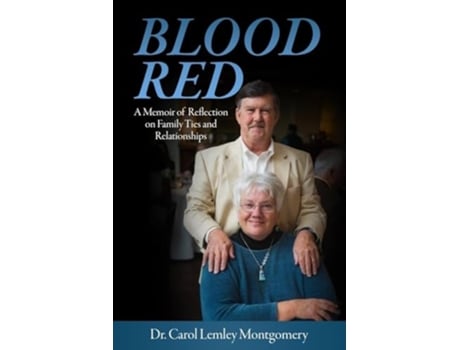 Livro Blood Red - A Memoir of Reflection on Family Ties and Relationships de Carol Lemley Montgomery (Inglês)