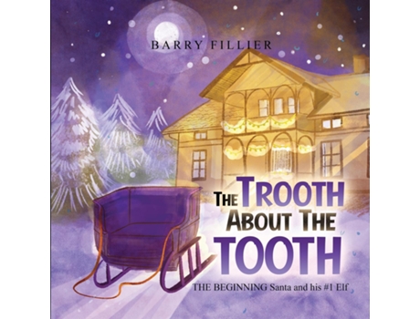 Livro The Trooth About The Tooth Santa and his 1 Elf de Barry Fillier (Inglês)