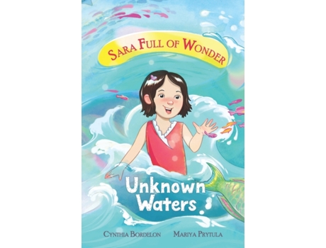 Livro Unknown Waters: Sara's Magical Coral Reef Adventure Cynthia Bordelon (Inglês)