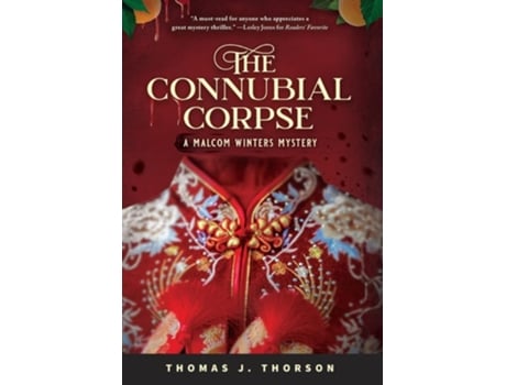 Livro The Connubial Corpse De Thomas J Thorson (inglês - Capa Dura)