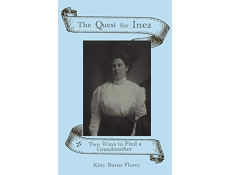 Livro The Quest for Inez Two Ways to Find a Grandmother de Kitty Burns Florey (Inglês)