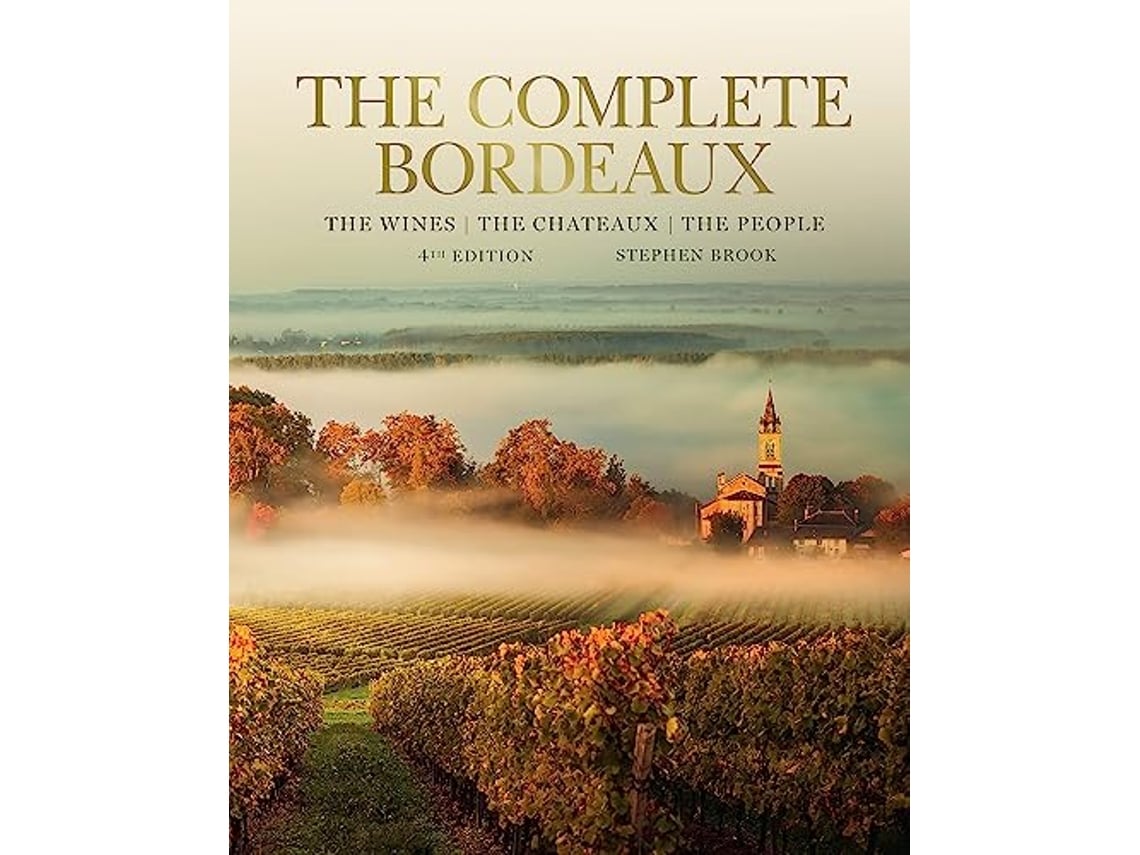 趣味・スポーツ・実用 The Complete Bordeaux :Stephen Brook The Complete Bordeaux: The Wines*The Chateaux*The People by