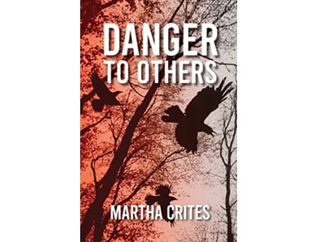 Livro Danger to Others de Martha Crites (Inglês)