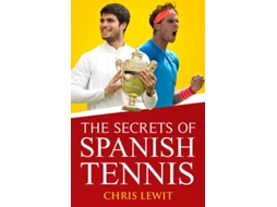 Livro The Secrets Of Spanish Tennis De Chris Lewit (inglês)