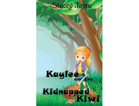 Livro Kaylee And The Kidnapped Kiwi De Stacey Jayne (inglês)