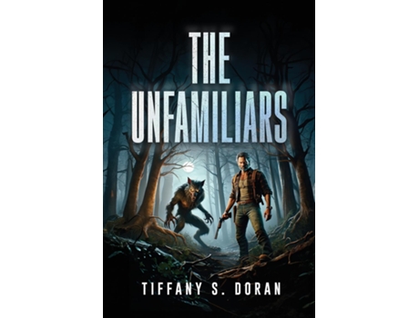 Livro The Unfamiliars de Tiffany S Doran (Inglês)
