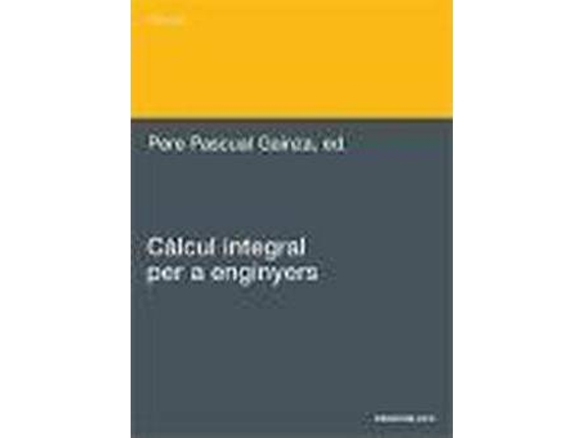 Livro Càlcul Integral Per A Enginyers de Pere Pascual Gainza, Carles Bonet Reves et al.