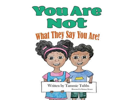 Livro You Are Not What They Say You Are de Tammie Tubbs (Inglês)